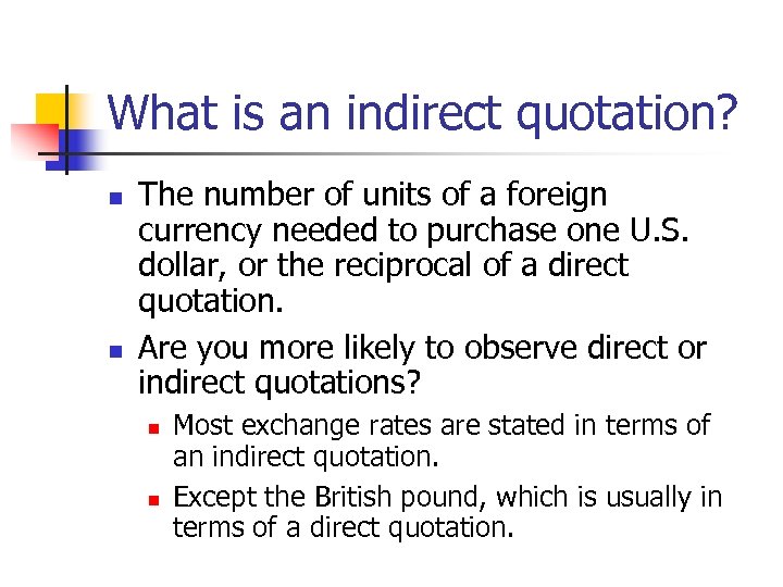 What is an indirect quotation? n n The number of units of a foreign