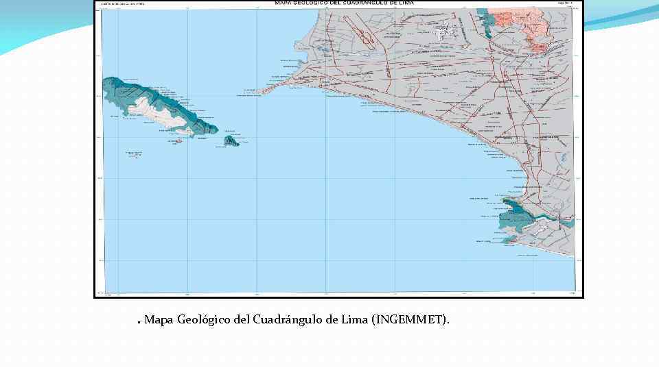 . Mapa Geológico del Cuadrángulo de Lima (INGEMMET). 