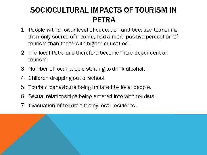 SOCIOCULTURAL IMPACTS OF TOURISM IN PETRA 1. People with a lower level of education