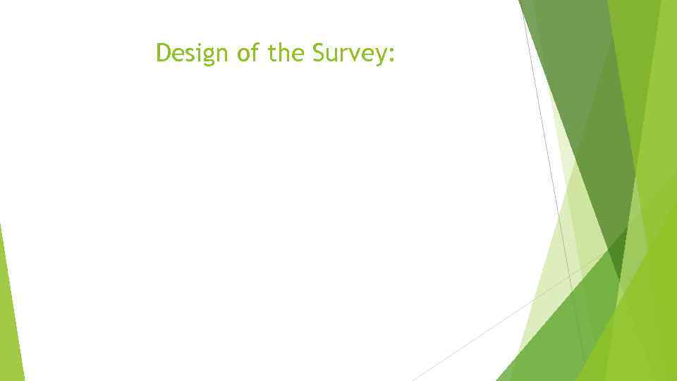 Design of the Survey: 