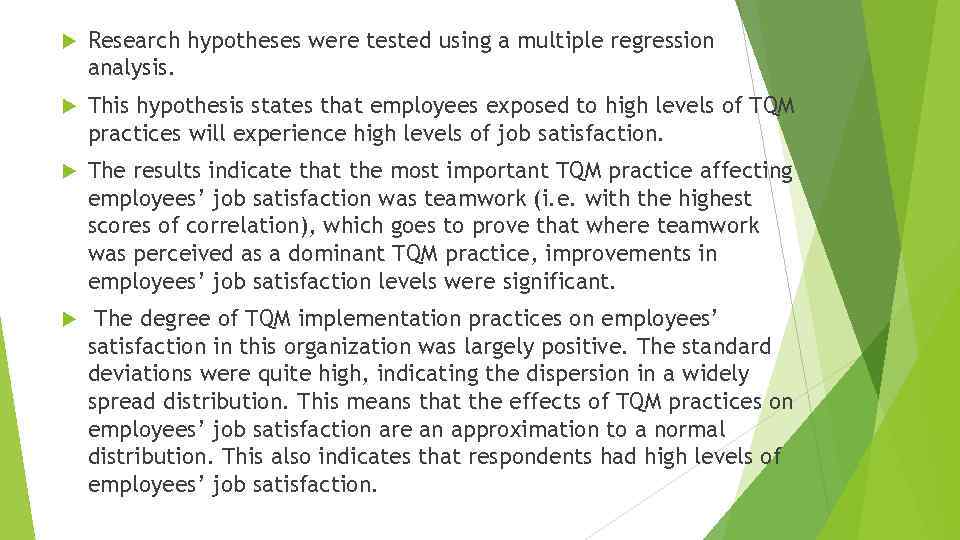  Research hypotheses were tested using a multiple regression analysis. This hypothesis states that