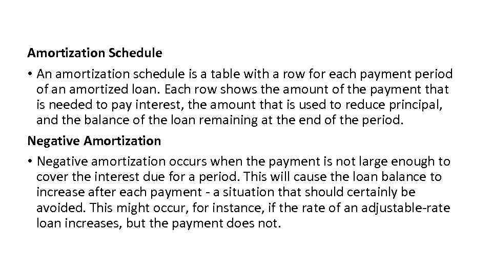 Amortization Schedule • An amortization schedule is a table with a row for each