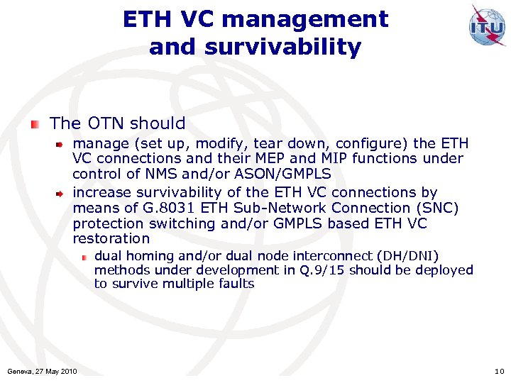 ETH VC management and survivability The OTN should manage (set up, modify, tear down,