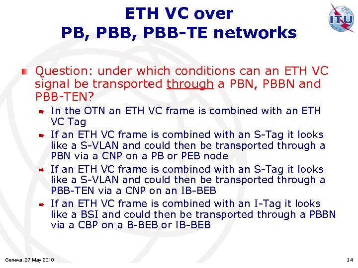 ETH VC over PB, PBB-TE networks Question: under which conditions can an ETH VC