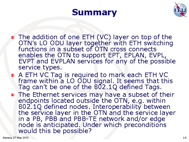 Summary The addition of one ETH (VC) layer on top of the OTN’s LO
