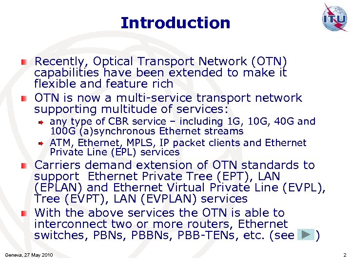 Introduction Recently, Optical Transport Network (OTN) capabilities have been extended to make it flexible