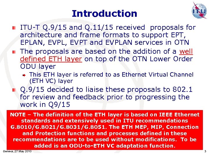 Introduction ITU-T Q. 9/15 and Q. 11/15 received proposals for architecture and frame formats