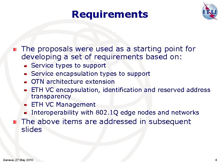 Requirements The proposals were used as a starting point for developing a set of