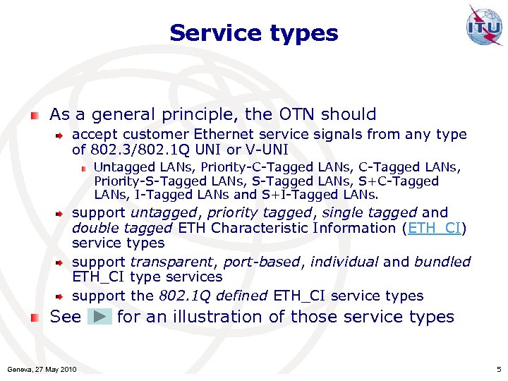 Service types As a general principle, the OTN should accept customer Ethernet service signals