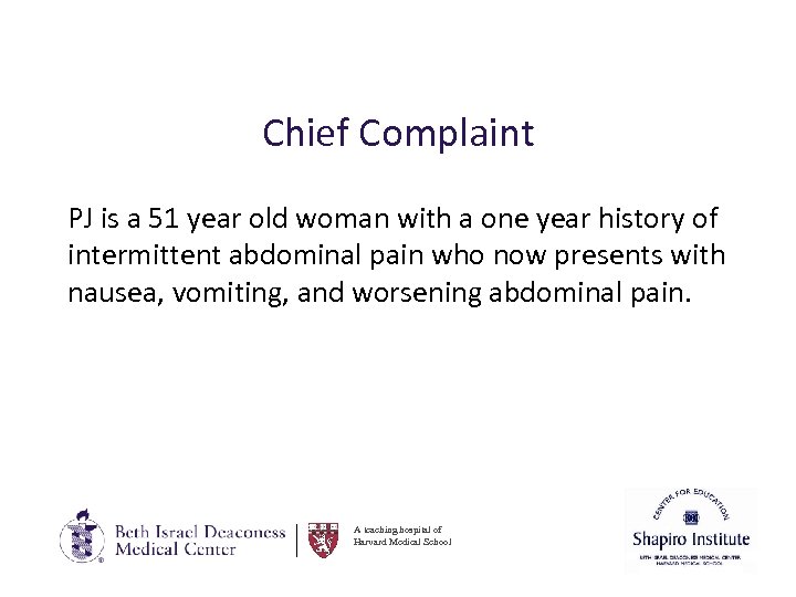 Chief Complaint PJ is a 51 year old woman with a one year history