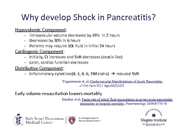 Why develop Shock in Pancreatitis? Hypovolemic Component: – intravascular volume decreases by 19% in