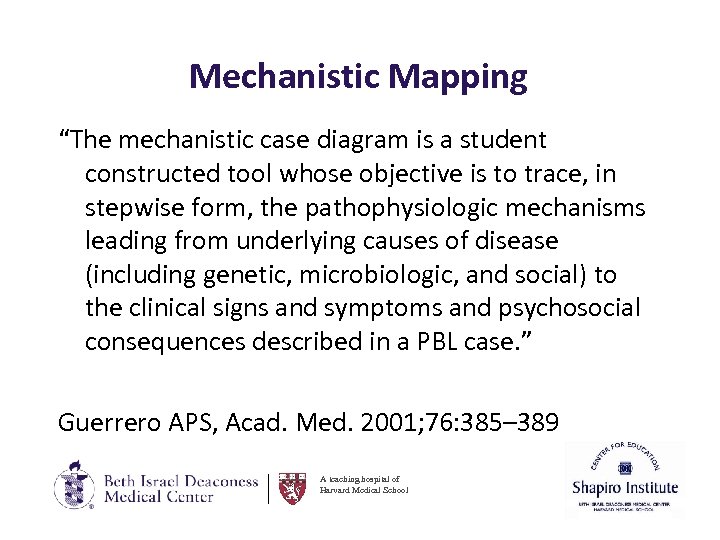 Mechanistic Mapping “The mechanistic case diagram is a student constructed tool whose objective is