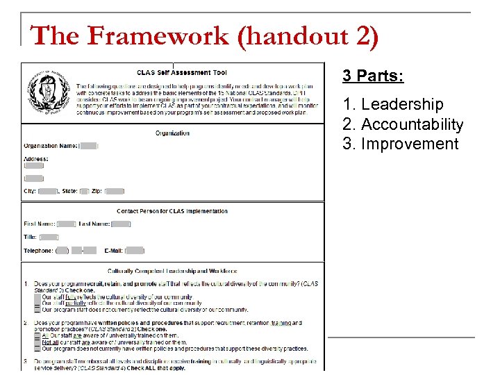 The Framework (handout 2) 3 Parts: 1. Leadership 2. Accountability 3. Improvement 