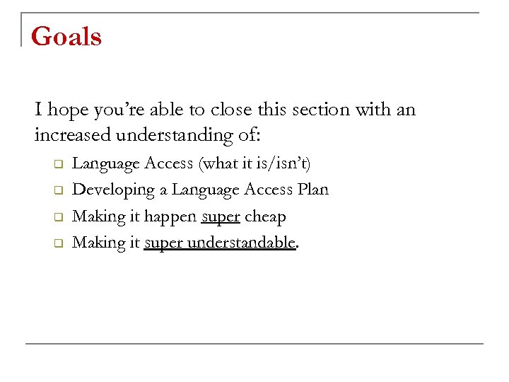 Goals I hope you’re able to close this section with an increased understanding of: