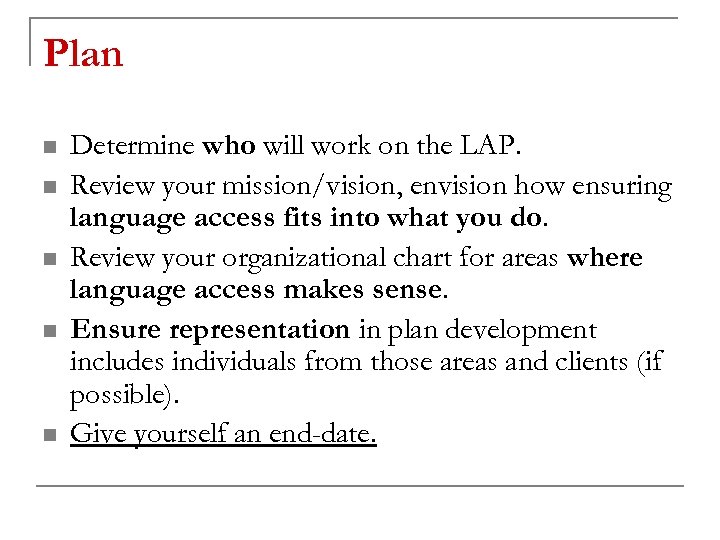 Plan n n Determine who will work on the LAP. Review your mission/vision, envision