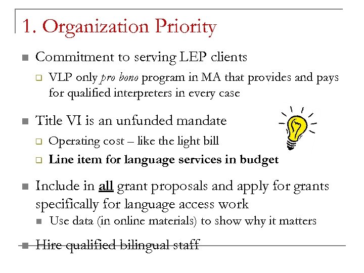 1. Organization Priority n Commitment to serving LEP clients q n Title VI is