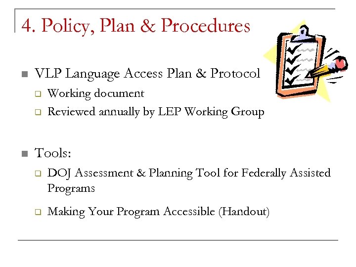 4. Policy, Plan & Procedures n VLP Language Access Plan & Protocol q q