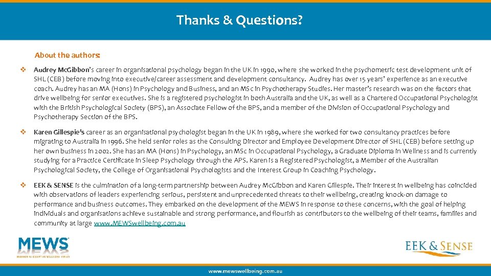 Thanks & Questions? About the authors: v Audrey Mc. Gibbon’s career in organisational psychology
