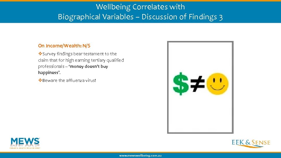 Wellbeing Correlates with Biographical Variables – Discussion of Findings 3 On Income/Wealth: N/S v.