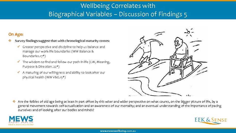 Wellbeing Correlates with Biographical Variables – Discussion of Findings 5 On Age: v Survey