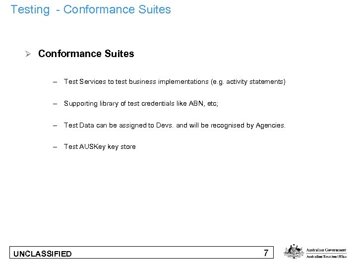 Testing - Conformance Suites Ø Conformance Suites – Test Services to test business implementations