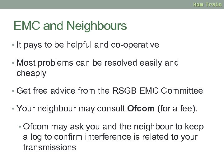 EMC and Neighbours • It pays to be helpful and co-operative • Most problems