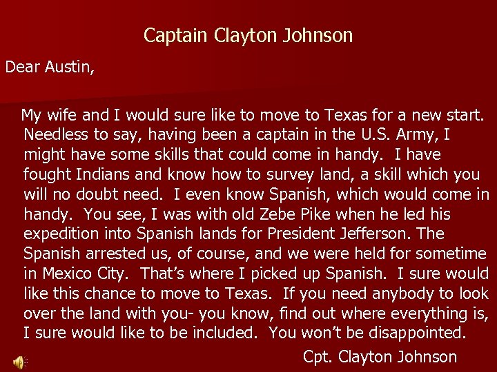Captain Clayton Johnson Dear Austin, My wife and I would sure like to move
