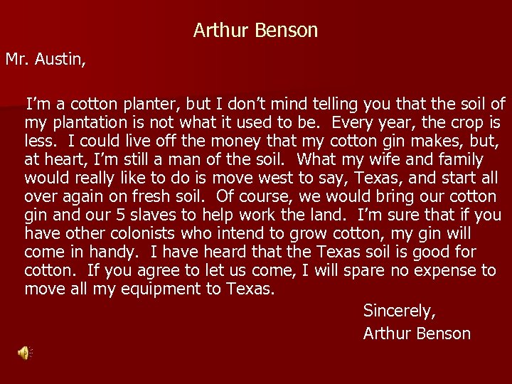 Arthur Benson Mr. Austin, I’m a cotton planter, but I don’t mind telling you