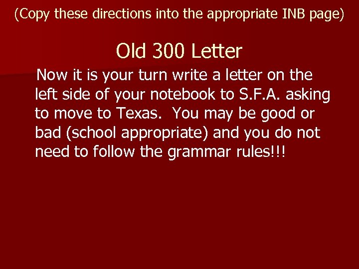 (Copy these directions into the appropriate INB page) Old 300 Letter Now it is
