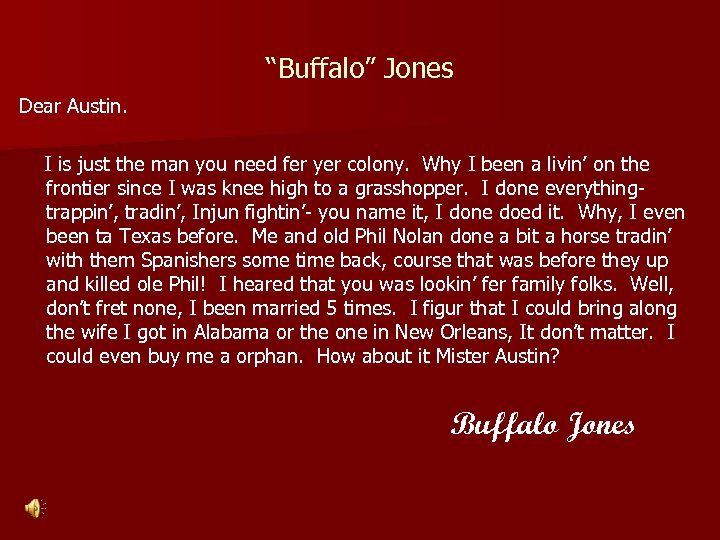 “Buffalo” Jones Dear Austin. I is just the man you need fer yer colony.