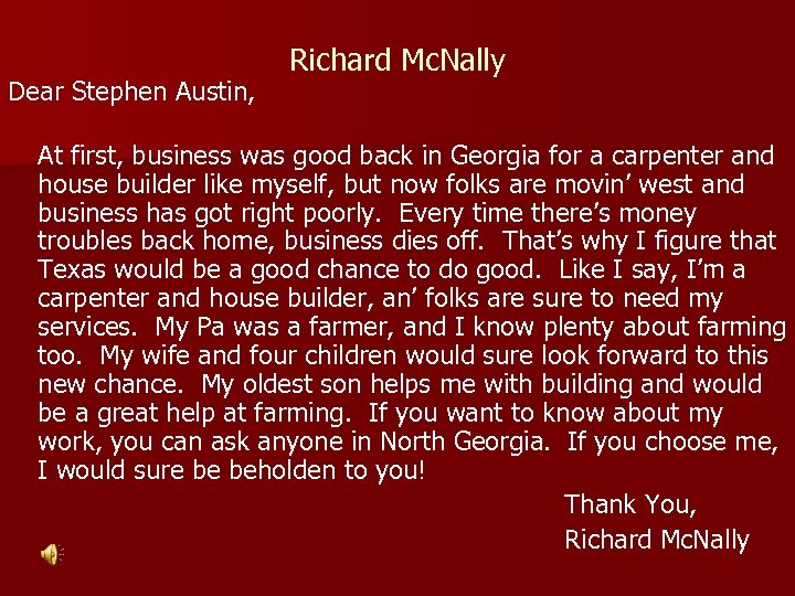 Dear Stephen Austin, Richard Mc. Nally At first, business was good back in Georgia