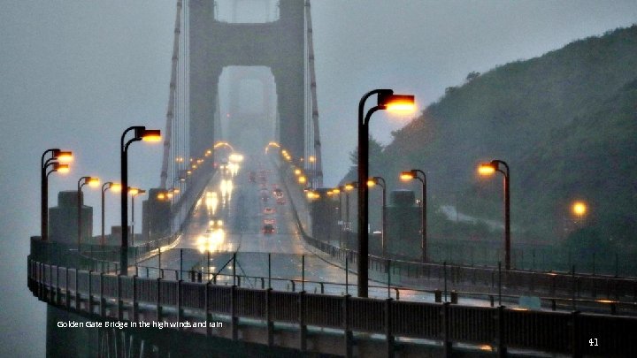 Golden Gate Bridge in the high winds and rain 41 