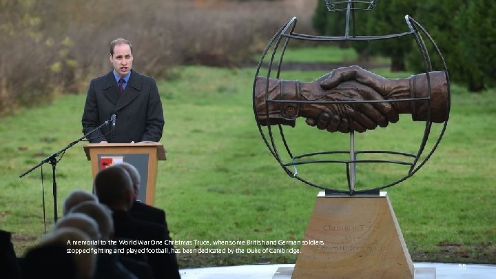 A memorial to the World War One Christmas Truce, when some British and German