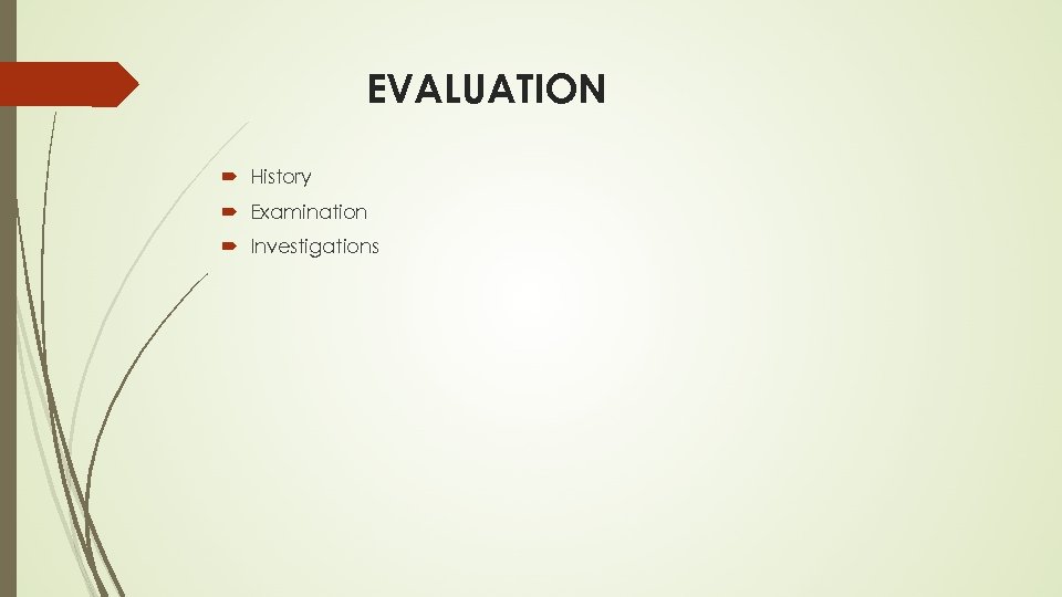 EVALUATION History Examination Investigations 