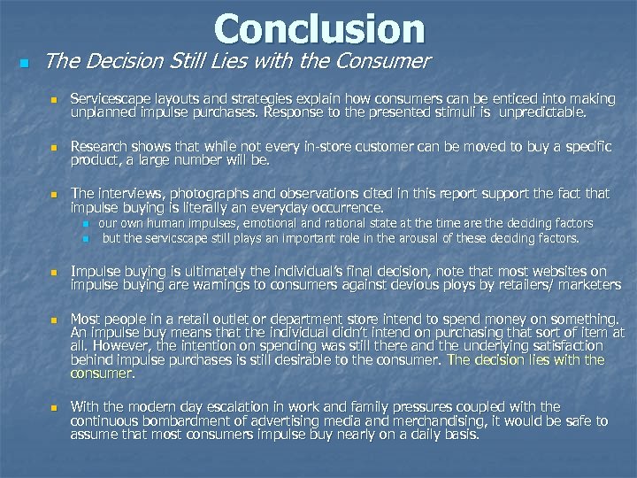 Conclusion n The Decision Still Lies with the Consumer n Servicescape layouts and strategies