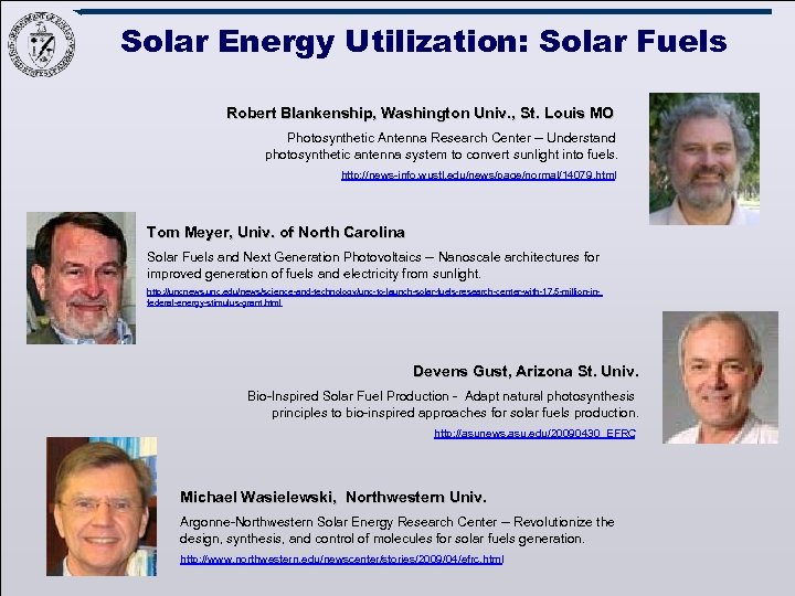 Solar Energy Utilization: Solar Fuels Robert Blankenship, Washington Univ. , St. Louis MO Photosynthetic