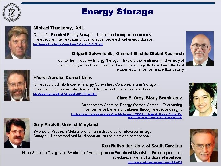 Energy Storage Michael Thackeray, ANL Center for Electrical Energy Storage -- Understand complex phenomena