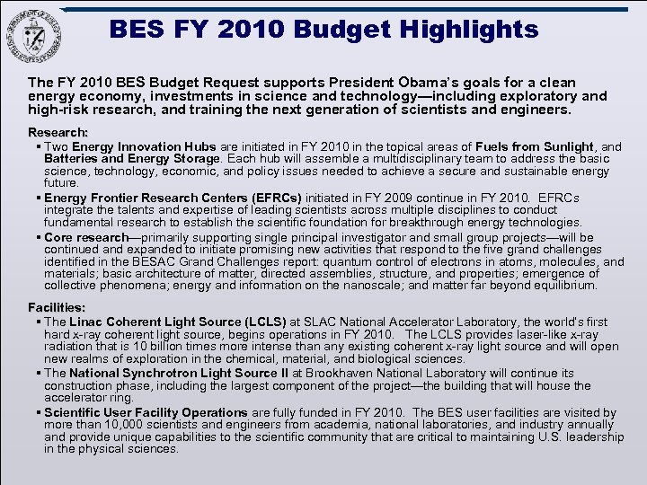 BES FY 2010 Budget Highlights The FY 2010 BES Budget Request supports President Obama’s