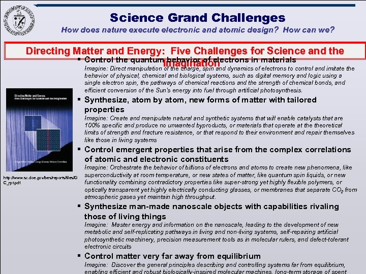 Science Grand Challenges How does nature execute electronic and atomic design? How can we?
