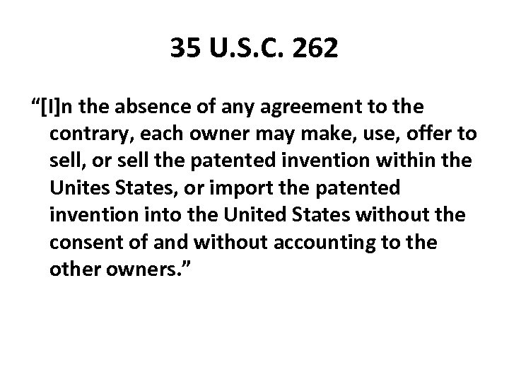 35 U. S. C. 262 “[I]n the absence of any agreement to the contrary,