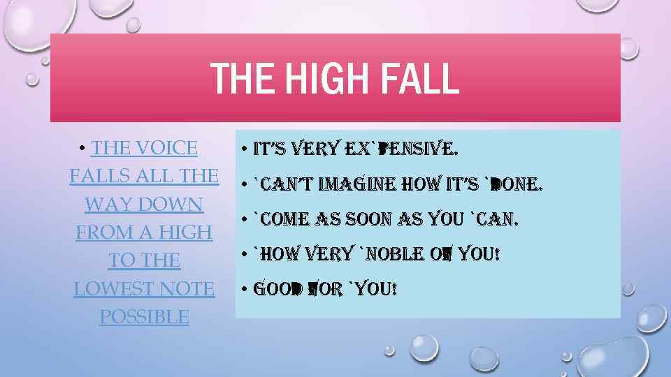 THE HIGH FALL • THE VOICE FALLS ALL THE WAY DOWN FROM A HIGH
