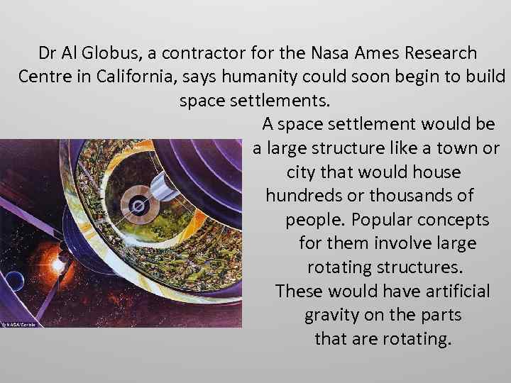  Dr Al Globus, a contractor for the Nasa Ames Research Centre in California,