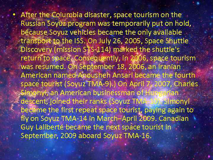  • After the Columbia disaster, space tourism on the Russian Soyuz program was