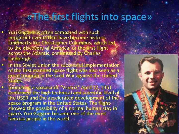  «The first flights into space» • Yuri Gagarin is often compared with such
