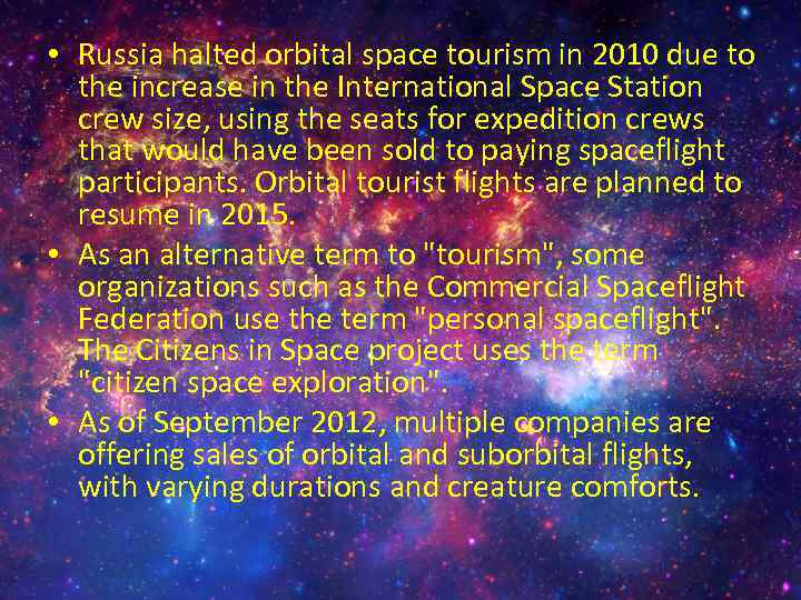  • Russia halted orbital space tourism in 2010 due to the increase in