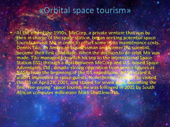 «Orbital space tourism» • At the end of the 1990 s, Mir. Corp,