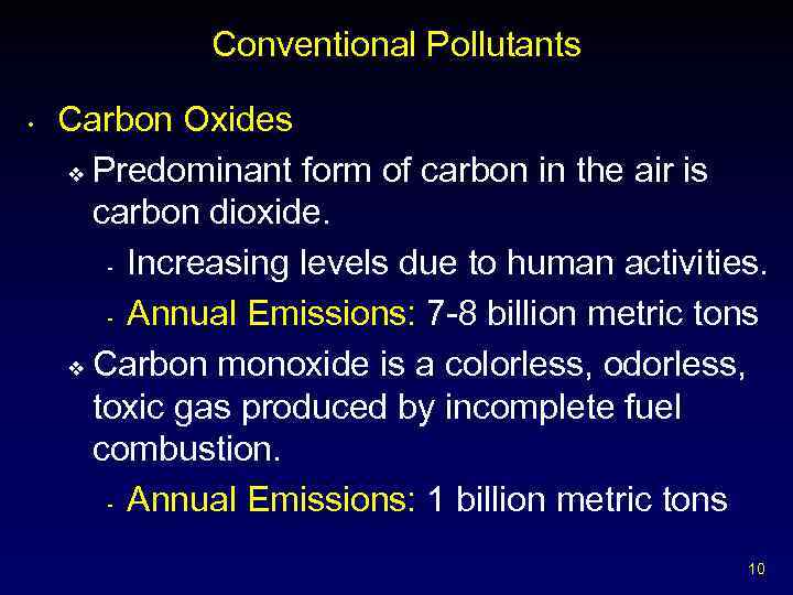 Conventional Pollutants • Carbon Oxides v Predominant form of carbon in the air is