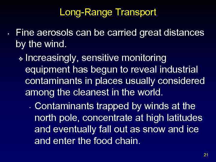 Long-Range Transport • Fine aerosols can be carried great distances by the wind. v