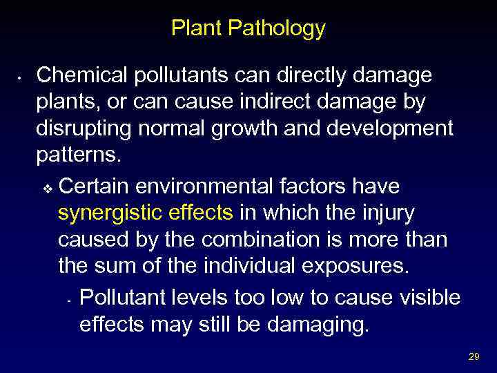 Plant Pathology • Chemical pollutants can directly damage plants, or can cause indirect damage