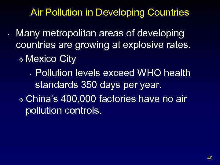 Air Pollution in Developing Countries • Many metropolitan areas of developing countries are growing